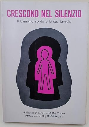 Seller image for CRESCONO NEL SILENZIO-IL BAMBINO SORDO E LA SUA FAMIGLIA( 1973) for sale by Invito alla Lettura