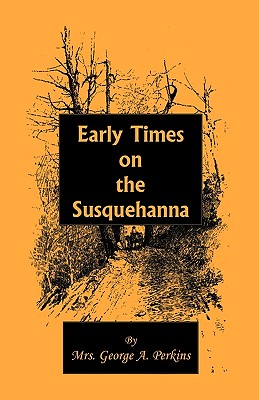 Seller image for Early Times on the Susquehanna (Paperback or Softback) for sale by BargainBookStores
