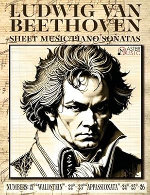 Imagen del vendedor de Ludwig Van Beethoven - Sheet Music: Piano Sonatas Numbers: 21�Waldstein- 22� 23�Appassionata-24�-25�-26� ISBN-SKU: (Paperback or Softback) a la venta por BargainBookStores