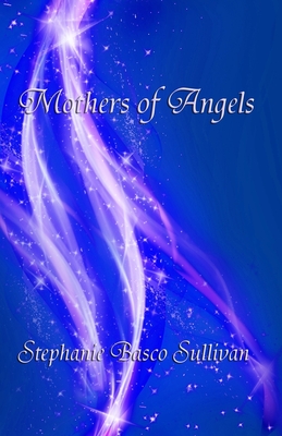 Seller image for Mothers of Angels: Inspirational Thoughts for Parents Dealing with Child Loss, Volume One (Paperback or Softback) for sale by BargainBookStores