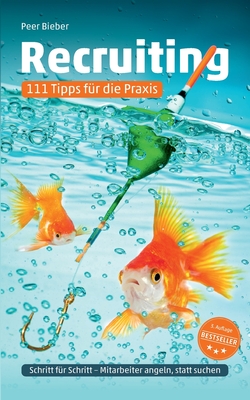 Seller image for Recruiting: 111 Tipps f�r die Praxis: Mitarbeiter-Recruiting - Schritt f�r Schritt (3. Auflage) (Paperback or Softback) for sale by BargainBookStores