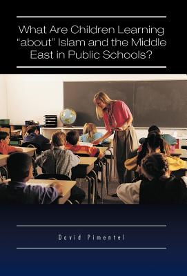 Seller image for What Are Children Learning About Islam and the Middle East in Public Schools?: Are the Students Also Being Taught to Hate America? (Hardback or Cased Book) for sale by BargainBookStores