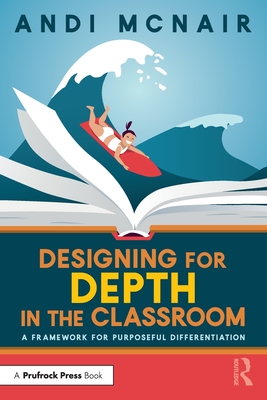 Seller image for Designing for Depth in the Classroom: A Framework for Purposeful Differentiation (Paperback or Softback) for sale by BargainBookStores