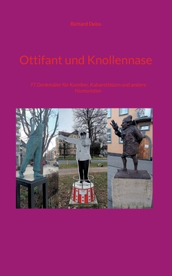 Seller image for Ottifant und Knollennase: 77 Denkm�ler f�r Komiker, Kabarettisten und andere Humoristen (Paperback or Softback) for sale by BargainBookStores