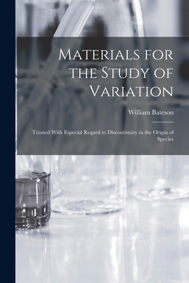 Bild des Verkufers fr Materials for the Study of Variation: Treated With Especial Regard to Discontinuity in the Origin of Species (Paperback or Softback) zum Verkauf von BargainBookStores