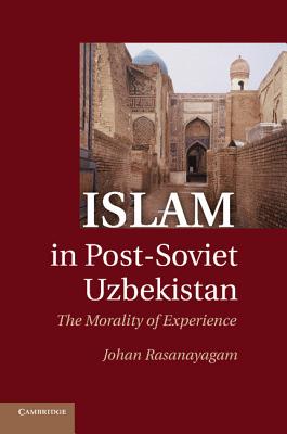 Seller image for Islam in Post-Soviet Uzbekistan: The Morality of Experience (Paperback or Softback) for sale by BargainBookStores