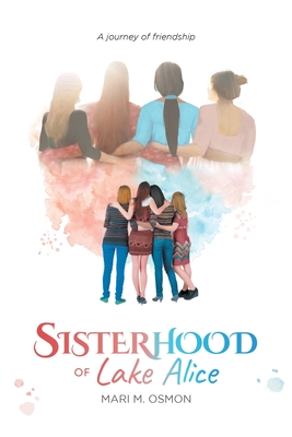 Imagen del vendedor de Sisterhood of Lake Alice: A journey of friendship (Paperback or Softback) a la venta por BargainBookStores