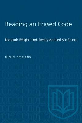 Bild des Verkufers fr Reading an Erased Code: Romantic Religion and Literary Aesthetics in France (Paperback or Softback) zum Verkauf von BargainBookStores