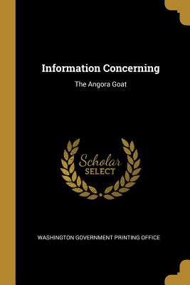 Seller image for Information Concerning: The Angora Goat (Paperback or Softback) for sale by BargainBookStores