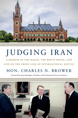 Seller image for Judging Iran: A Memoir of the Hague, the White House, and Life on the Front Line of International Justice (Hardback or Cased Book) for sale by BargainBookStores