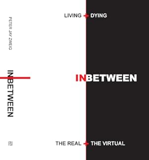 Seller image for Living + Dying Inbetween the Real + the Virtual (Hardback or Cased Book) for sale by BargainBookStores