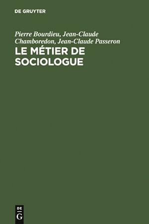 Seller image for Le Metier De Sociologue : Prealables Epistemologiques -Language: french for sale by GreatBookPricesUK