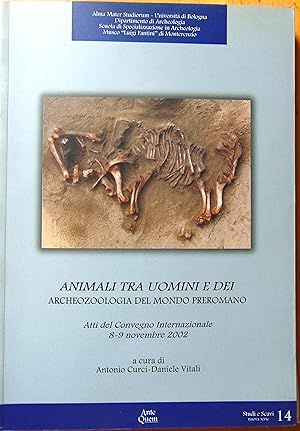 Animali tra uomini e dei. Archeozoologia del mondo preromano. Atti del Convegno internazionale (8...