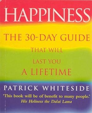 Seller image for Happiness: The 30-Day Guide That Will Last You A Lifetime for sale by WeBuyBooks