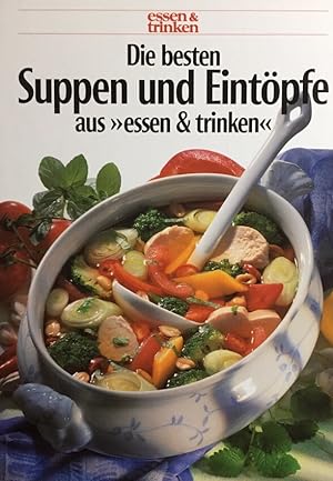 Bild des Verkufers fr Die besten Suppen und Eintpfe aus `essen und trinken`. zum Verkauf von Antiquariat J. Hnteler
