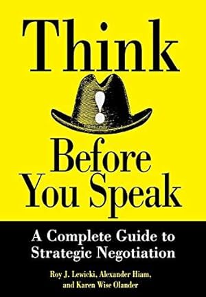 Immagine del venditore per Think Before You Speak: A Complete Guide to Strategic Negotiation: The Complete Guide to Using Power at Work (Portable MBA) venduto da WeBuyBooks