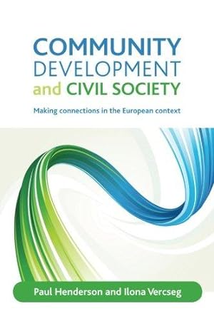 Bild des Verkufers fr Community development and civil society: Making connections in the European context zum Verkauf von WeBuyBooks