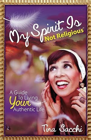 Bild des Verkufers fr My Spirit Is Not Religious: A Guide to Living Your Authentic Life (a Sbnr or Spiritual But Not Religious Book) zum Verkauf von moluna