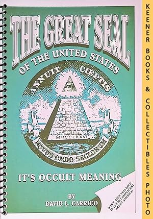 Seller image for THE GREAT SEAL OF THE UNITED STATES: It's Occultic Meaning for sale by Keener Books (Member IOBA)