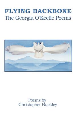 Bild des Verkufers fr Flying Backbone: The Georgia O'Keeffe Poems (Paperback or Softback) zum Verkauf von BargainBookStores
