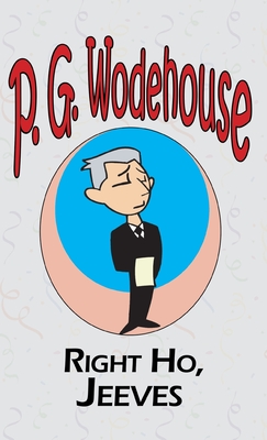 Image du vendeur pour Right Ho, Jeeves - From the Manor Wodehouse Collection, a selection from the early works of P. G. Wodehouse (Hardback or Cased Book) mis en vente par BargainBookStores