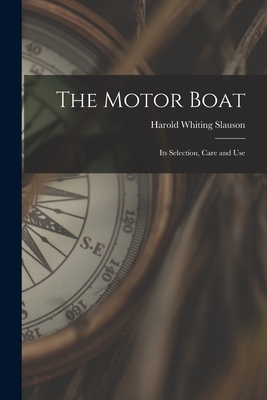 Imagen del vendedor de The Motor Boat: Its Selection, Care and Use (Paperback or Softback) a la venta por BargainBookStores