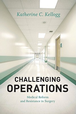 Image du vendeur pour Challenging Operations: Medical Reform and Resistance in Surgery (Paperback or Softback) mis en vente par BargainBookStores