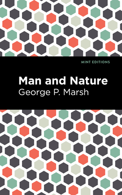 Seller image for Man and Nature: Or, Physical Geography as Modified by Human Action (Paperback or Softback) for sale by BargainBookStores