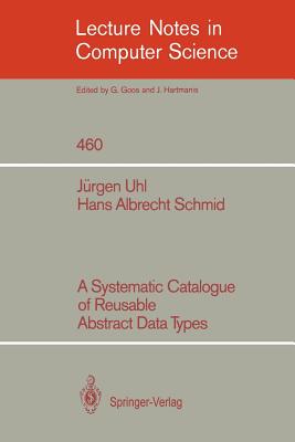 Immagine del venditore per A Systematic Catalogue of Reusable Abstract Data Types (Paperback or Softback) venduto da BargainBookStores