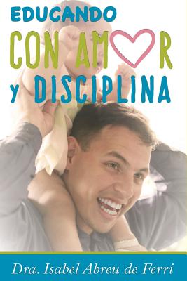 Bild des Verkufers fr Educando con Amor y Disciplina (Paperback or Softback) zum Verkauf von BargainBookStores