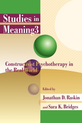 Image du vendeur pour Studies in Meaning 3: Constructivist Psychotherapy in the Real World (Paperback or Softback) mis en vente par BargainBookStores