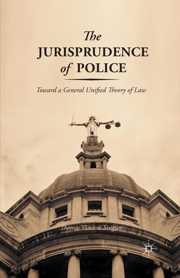 Seller image for The Jurisprudence of Police: Toward a General Unified Theory of Law (Paperback or Softback) for sale by BargainBookStores