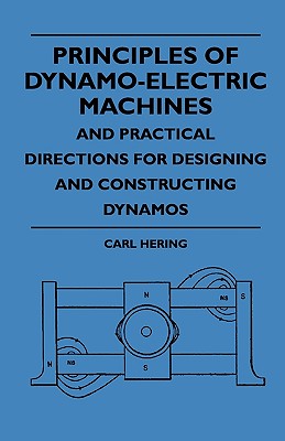 Seller image for Principles Of Dynamo-Electric Machines And Practical Directions For Designing And Constructing Dynamos (Paperback or Softback) for sale by BargainBookStores