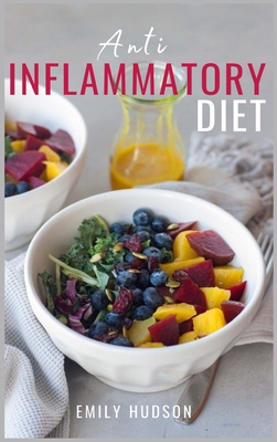 Seller image for Anti-Inflammatory Diet: A 30 Day Meal Plan to Reduce Inflammation and Heal Your Body with Simple, fast, delicious and Healthy Recipes (Hardback or Cased Book) for sale by BargainBookStores