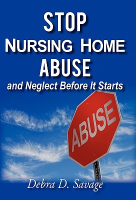 Imagen del vendedor de Stop Nursing Home Abuse and Neglect Before It Starts (Paperback or Softback) a la venta por BargainBookStores
