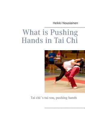 Seller image for What is Pushing Hands in Tai Chi (Paperback or Softback) for sale by BargainBookStores
