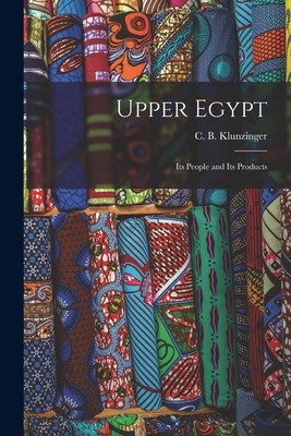 Immagine del venditore per Upper Egypt: Its People and Its Products (Paperback or Softback) venduto da BargainBookStores