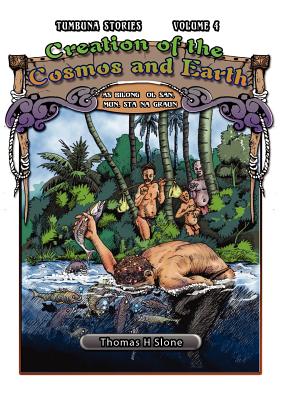 Seller image for Creation of the Cosmos and Earth / As Bilong Ol San, Mun, Sta na Graun (Tumbuna Stories of Papua New Guinea, Volume 4) (Paperback or Softback) for sale by BargainBookStores