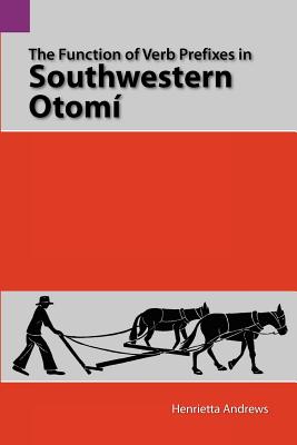 Seller image for The Function of Verb Prefixes in Southwestern Otom (Paperback or Softback) for sale by BargainBookStores