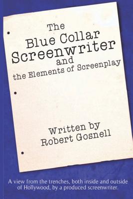 Image du vendeur pour The Blue Collar Screenwriter and The Elements of Screenplay (Paperback or Softback) mis en vente par BargainBookStores