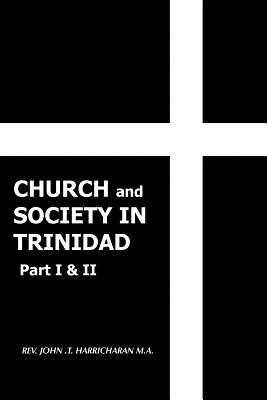 Imagen del vendedor de Church and Society in Trinidad Part I & II: The Catholic Church in Trinidad 1498-1863 (Paperback or Softback) a la venta por BargainBookStores