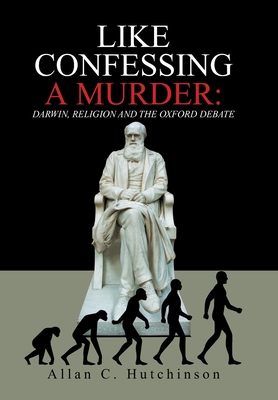 Immagine del venditore per Like Confessing a Murder: Darwin, Religion and the Oxford Debate (Hardback or Cased Book) venduto da BargainBookStores