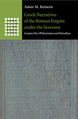 Seller image for Greek Narratives of the Roman Empire Under the Severans: Cassius Dio, Philostratus and Herodian (Paperback or Softback) for sale by BargainBookStores