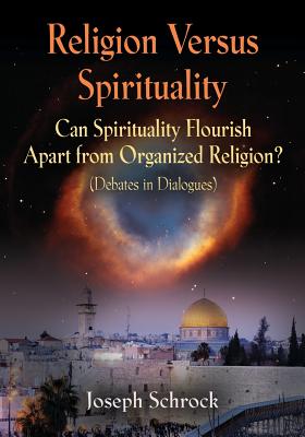 Imagen del vendedor de Religion Versus Spirituality: Can Spirituality Flourish Apart from Organized Religion? (Debates in Dialogues) (Paperback or Softback) a la venta por BargainBookStores