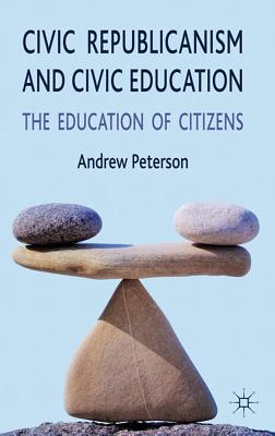 Image du vendeur pour Civic Republicanism and Civic Education: The Education of Citizens (Hardback or Cased Book) mis en vente par BargainBookStores