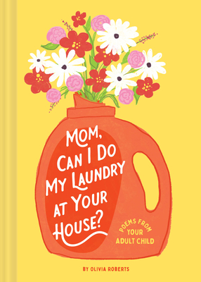 Imagen del vendedor de Mom, Can I Do My Laundry at Your House?: Poems from Your Adult Child (Hardback or Cased Book) a la venta por BargainBookStores