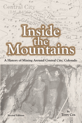 Seller image for Inside the Mountains: A History of Mining Around Central City, Colorado (Paperback or Softback) for sale by BargainBookStores