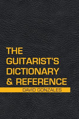Immagine del venditore per The Guitarist's Dictionary & Reference (Paperback or Softback) venduto da BargainBookStores