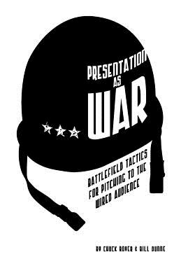Seller image for Presentation as War: Battlefield Tactics for Pitching to the Wired Audience (Paperback or Softback) for sale by BargainBookStores