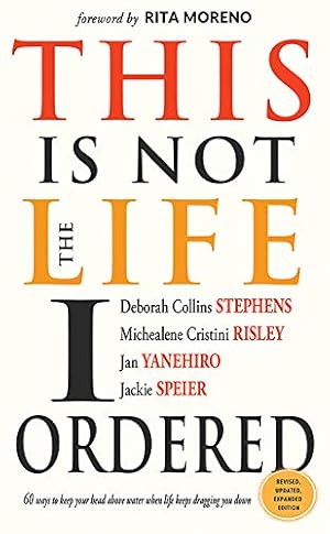 Immagine del venditore per This is Not the Life I Ordered: 60 Ways to Keep Your Head Above Water When Life Keeps Dragging You Down: 60 Ways to Keep Your Head Above Water When . into Advantage, Undaunted, or Untamed) venduto da WeBuyBooks